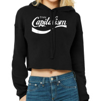 Enjoy Capitalism T Shirt Cropped Hoodie | Artistshot