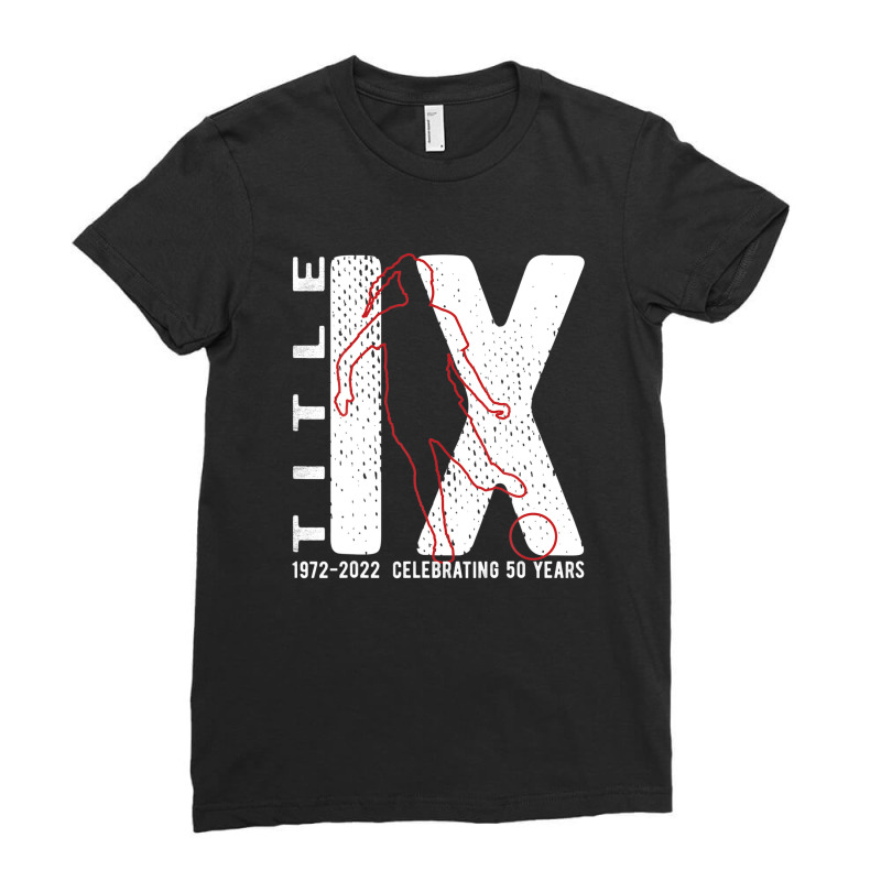 Title Ix 50th Anniversary Us Education Amendments Act Soccer Ladies Fitted T-Shirt by hingosjumiaht | Artistshot