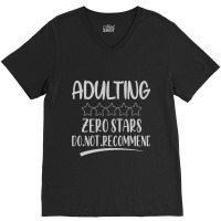 Adulting Zero Stars Do Not Recommend V-neck Tee | Artistshot