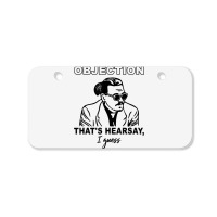 Objection That's Hearsay, I Guess T Shirt Bicycle License Plate | Artistshot