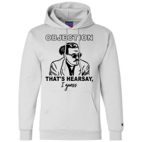 Objection That's Hearsay, I Guess T Shirt Champion Hoodie | Artistshot