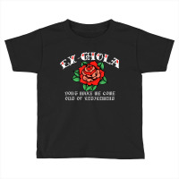 Ex Chola Don't Make Me Come Out Of Retirement Latin Latina Toddler T-shirt | Artistshot