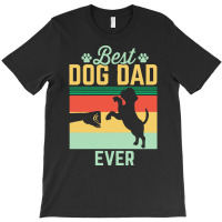 Dog T  Shirt Best Dog Dad Ever T  Shirt T-shirt | Artistshot