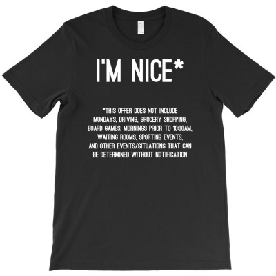I'm Nice With Fine Print   With White Font T-shirt Designed By Rendi Siregar