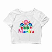 Maestra Proud Spanish Teacher Bilingual Teacher Latina T Shirt Crop Top | Artistshot