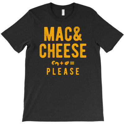 Mac And Cheese Please T-shirt Designed By Rendi Siregar