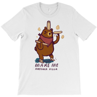 Make Me Another Pizza T-shirt Designed By Rendi Siregar
