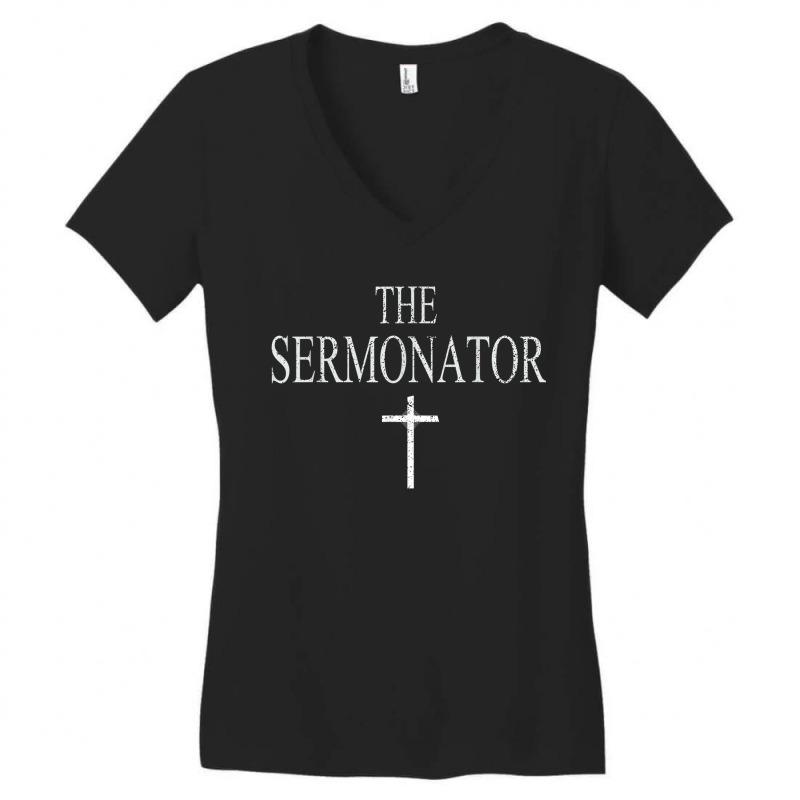 The Sermonator - Funny Christian Youth Church Pastor Gift Women's V-Neck T-Shirt by CoreyMartinPeters | Artistshot