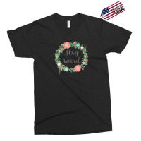 Stay Weird Tshirt - Girly Flower Circle Floral Wreath Quote Exclusive T-shirt | Artistshot