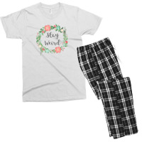 Stay Weird Tshirt - Girly Flower Circle Floral Wreath Quote Men's T-shirt Pajama Set | Artistshot