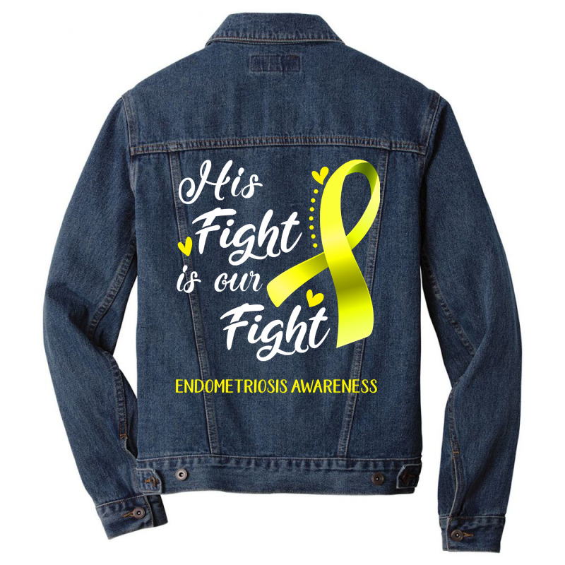 His Fight Is Our Fight Endometriosis Awareness Support Endometriosis W Men Denim Jacket | Artistshot