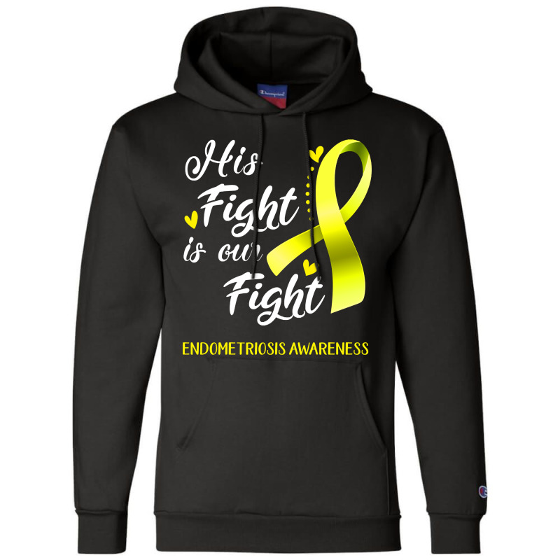 His Fight Is Our Fight Endometriosis Awareness Support Endometriosis W Champion Hoodie | Artistshot