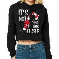 Funny Christmas Candy Cane It's Not Going To Lick Itself Long Sleeve T Cropped Hoodie | Artistshot