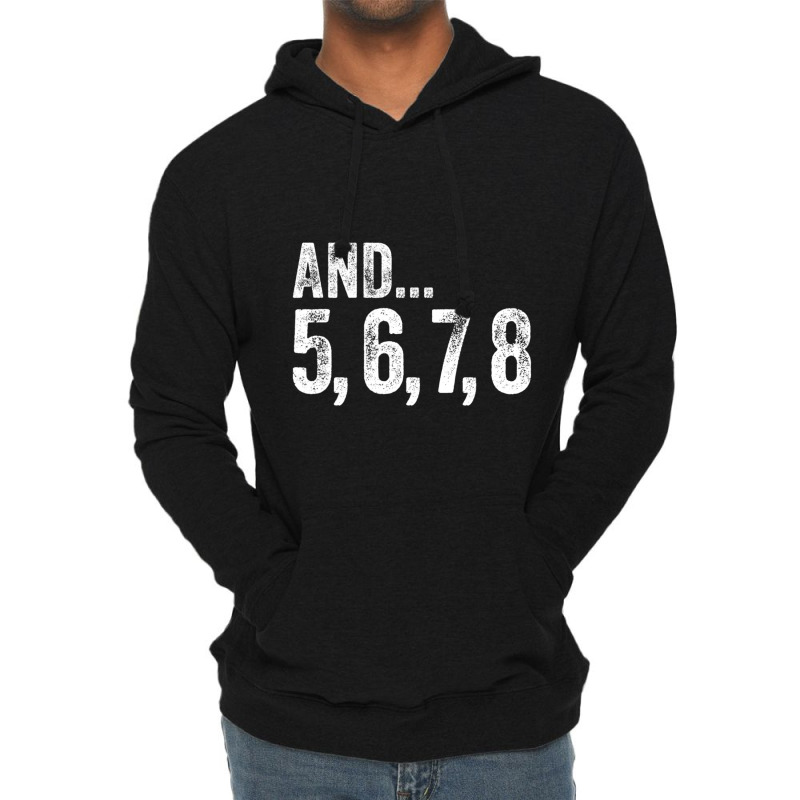 And 5 6 7 8 Dance Teacher Line Dancing Class Funny Gift Lightweight Hoodie by bummercaught | Artistshot