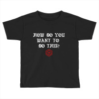 How Do You Want To Dice Game Master Premium T Shirt Toddler T-shirt | Artistshot