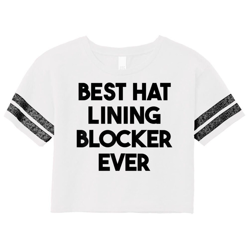 Best Hat Lining Blocker Ever T Shirt Scorecard Crop Tee by sharitamow87 | Artistshot