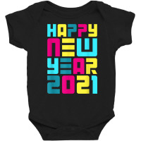 Colorful Futuristic New Years Eve Party Happy New Year 2021 T Shirt Baby Bodysuit | Artistshot