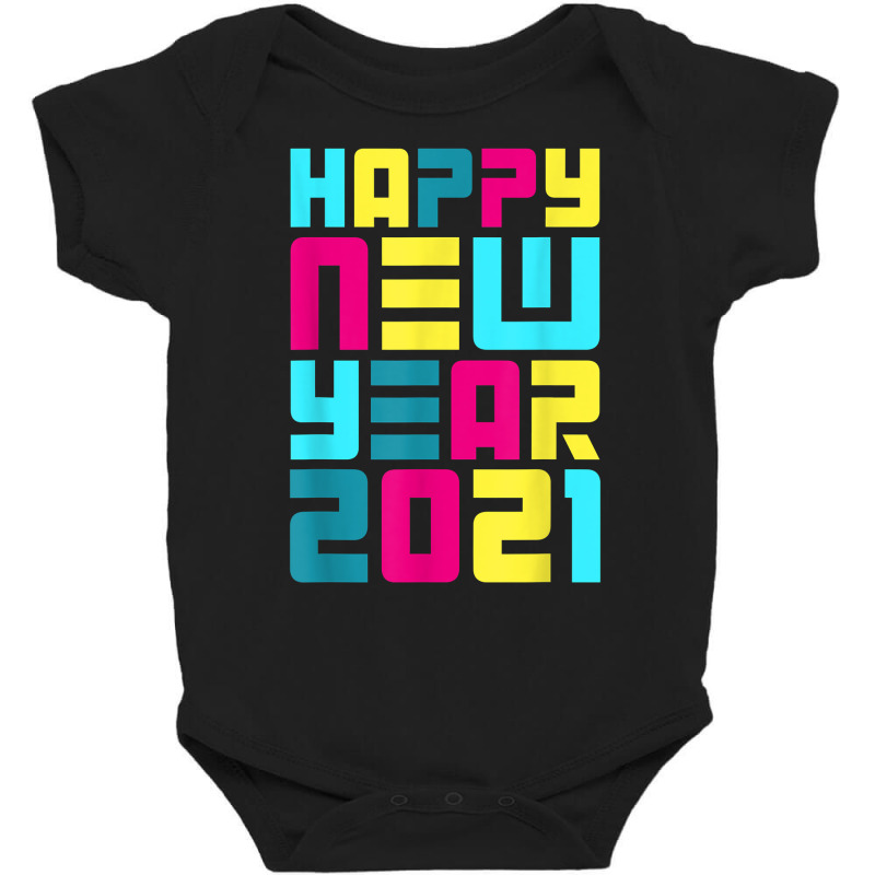 Colorful Futuristic New Years Eve Party Happy New Year 2021 T Shirt Baby Bodysuit by adam.troare | Artistshot