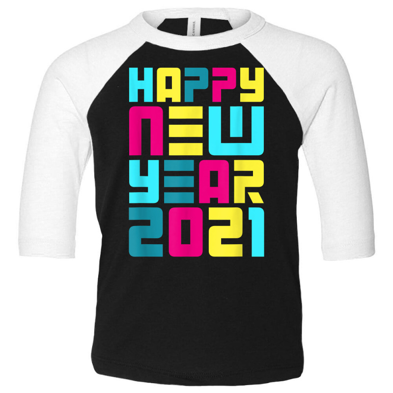 Colorful Futuristic New Years Eve Party Happy New Year 2021 T Shirt Toddler 3/4 Sleeve Tee by adam.troare | Artistshot