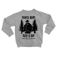 Santa Baby Slip A Rip Under The Tree For Me Christmas T Shirt Toddler Sweatshirt | Artistshot