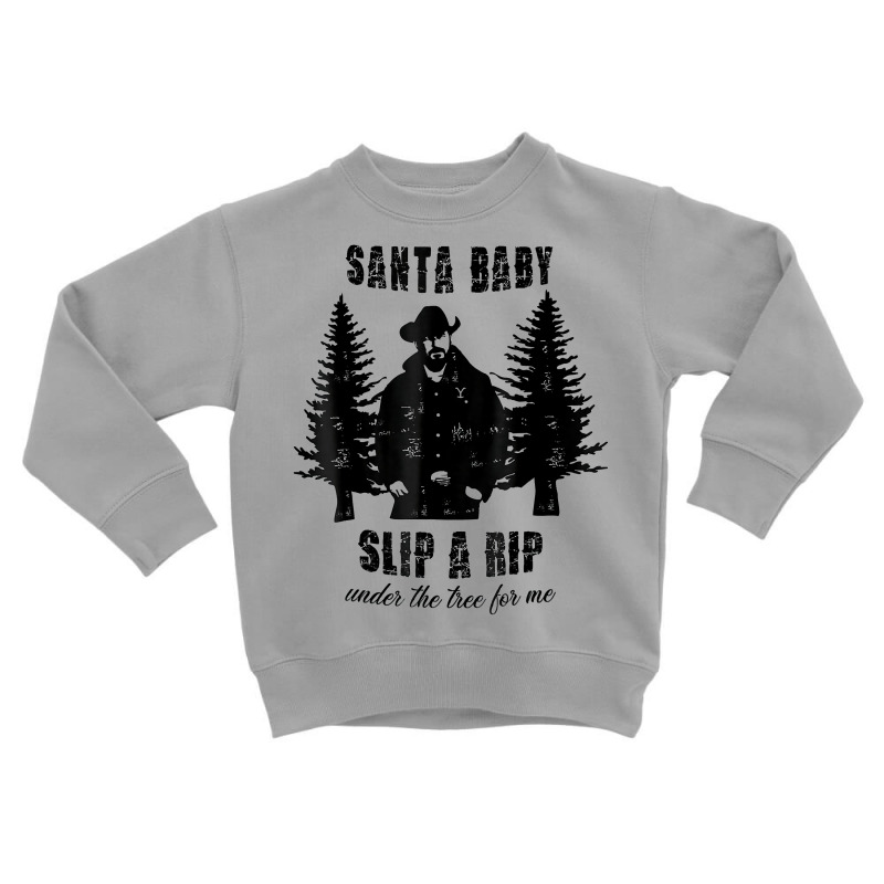 Santa Baby Slip A Rip Under The Tree For Me Christmas T Shirt Toddler Sweatshirt | Artistshot