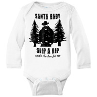 Santa Baby Slip A Rip Under The Tree For Me Christmas T Shirt Long Sleeve Baby Bodysuit | Artistshot