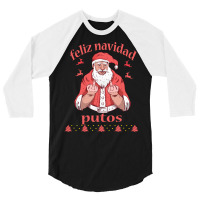 Santa Claus Middle Finger Feliz Navidad Putos Ugly Christmas Long Slee 3/4 Sleeve Shirt | Artistshot