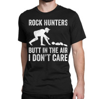 Rock Hunter Shirt For Men Women, Geologist Rock Collector T Shirt Classic T-shirt | Artistshot