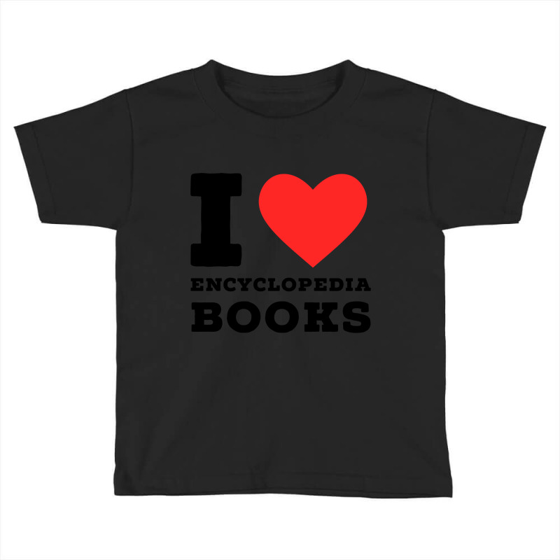 I Love Encyclopedia Book Toddler T-shirt by poppyallen | Artistshot