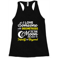 I Love Someone With Endometriosis To The Moon-sieqv Racerback Tank | Artistshot