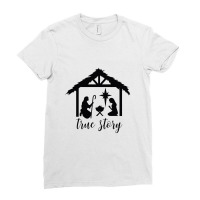 True Story Nativity, Christmas Nativity, Bethlehem, Holy Night, Christ Ladies Fitted T-shirt | Artistshot