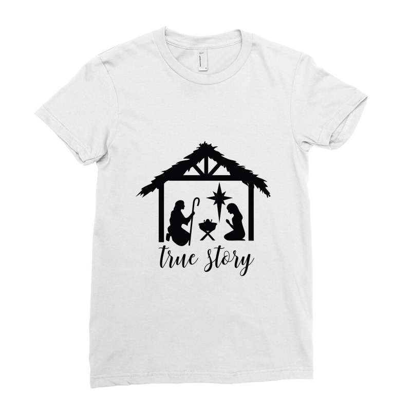 True Story Nativity, Christmas Nativity, Bethlehem, Holy Night, Christ Ladies Fitted T-Shirt by liqualyfu | Artistshot