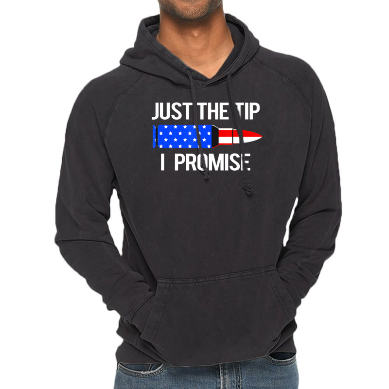 Just The Tip I Promise American Flag Veteran Vintage Hoodie | Artistshot