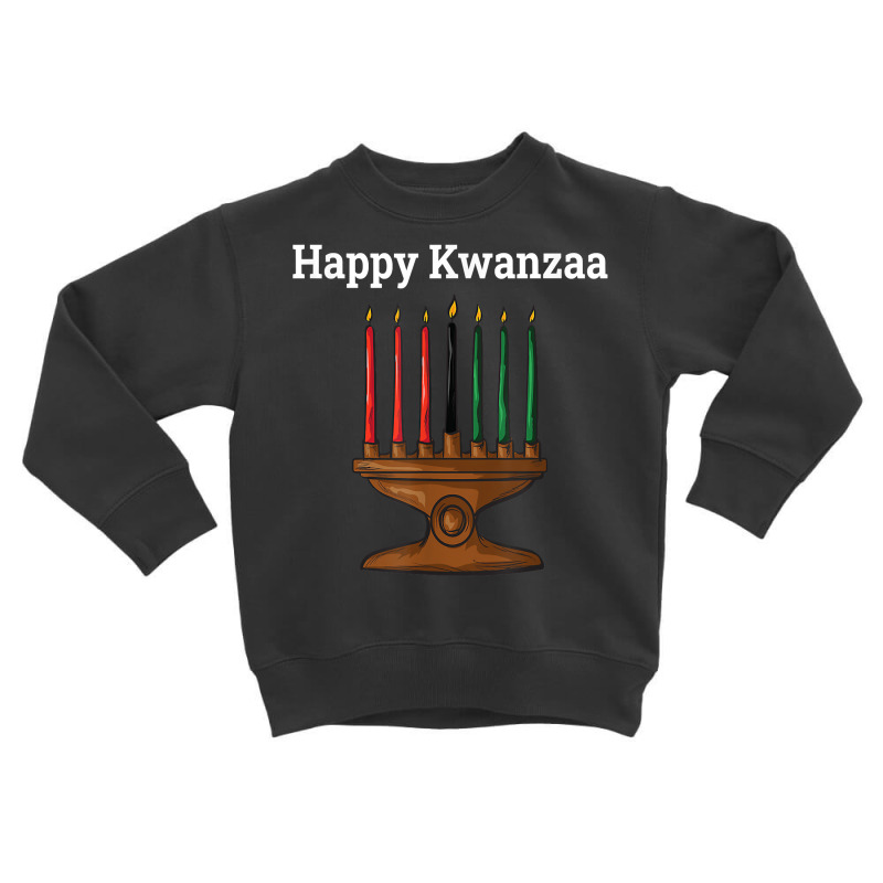 Happy Kwanzaa Kinara 7 Principles Of Kwanzaa Dec 26   Jan 1 T Shirt Toddler Sweatshirt by keishawnredner | Artistshot