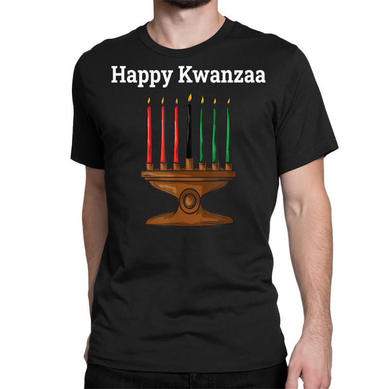 Happy Kwanzaa Kinara 7 Principles Of Kwanzaa Dec 26   Jan 1 T Shirt Classic T-shirt by keishawnredner | Artistshot