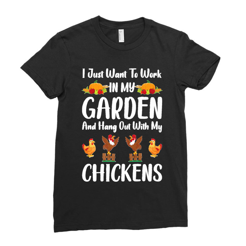 I Just Want To Work In My Garden And Hang Out With Chickens Premium Ladies Fitted T-Shirt by JEFFRWESSMAN | Artistshot