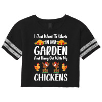 I Just Want To Work In My Garden And Hang Out With Chickens Premium Scorecard Crop Tee | Artistshot