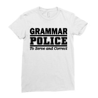 Grammar Police To Serve And Correct Ladies Fitted T-shirt | Artistshot