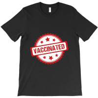 Vaccinated T-shirt | Artistshot