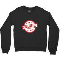 Vaccinated Crewneck Sweatshirt | Artistshot