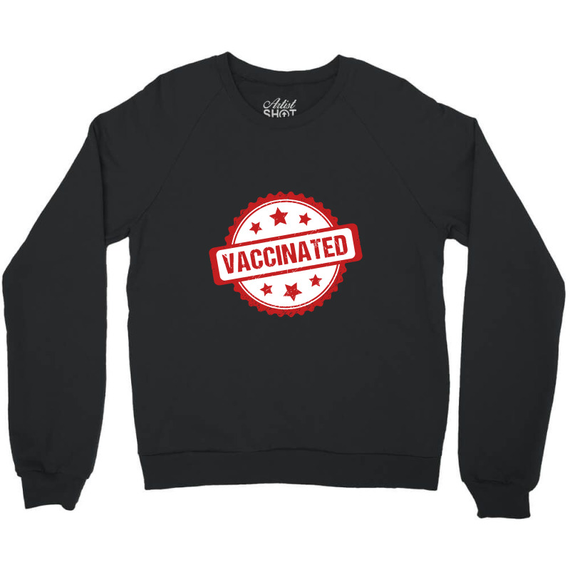 Vaccinated Crewneck Sweatshirt by liqualyfu | Artistshot