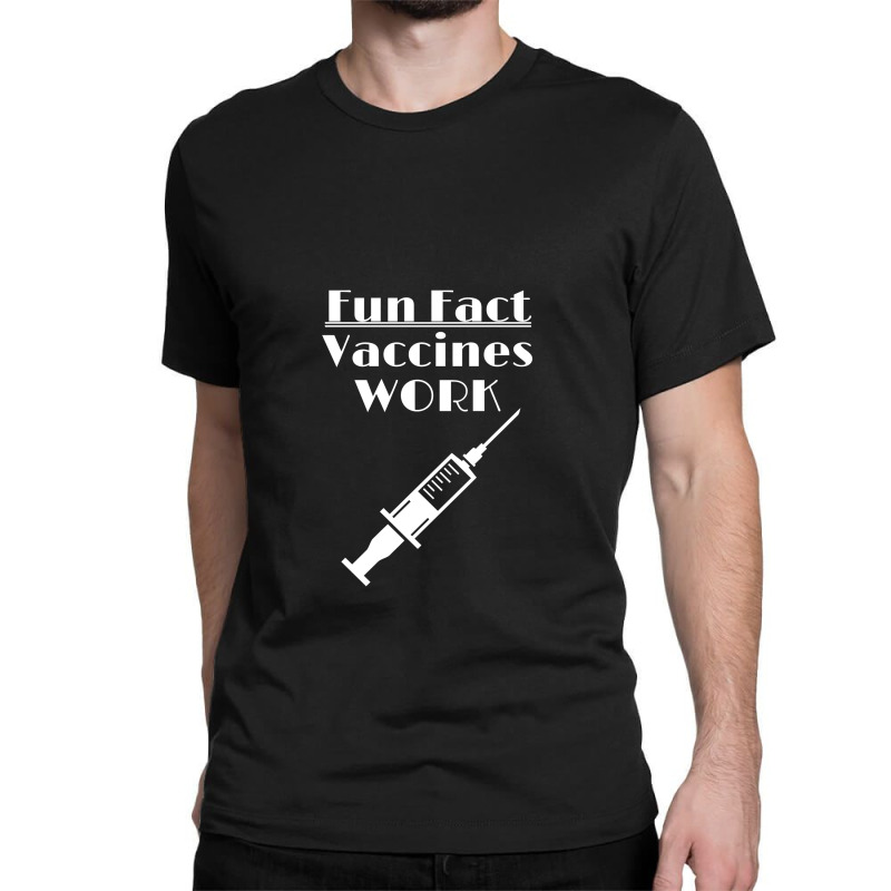 Vaccines Work Classic T-shirt by liqualyfu | Artistshot