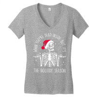 Skeleton When You're Dead Inside But It's The Holiday Season T Shirt Women's V-neck T-shirt | Artistshot