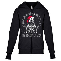 Skeleton When You're Dead Inside But It's The Holiday Season T Shirt Youth Zipper Hoodie | Artistshot