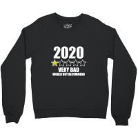 Very Bad Would Not Recommend 2020 Crewneck Sweatshirt | Artistshot