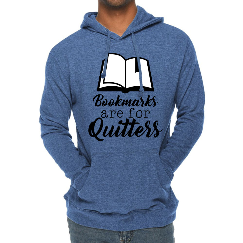 Book Lovers Bookmarks Are For Quitters Lightweight Hoodie by atereabag | Artistshot