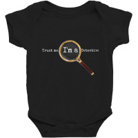 Trust Me I'm A Detective   Novelty Sherlock Holmes T Shirt Baby Bodysuit | Artistshot