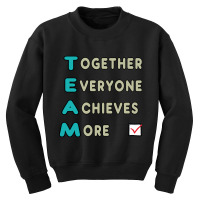 Team - Together Everyone Achieves More Youth Sweatshirt | Artistshot