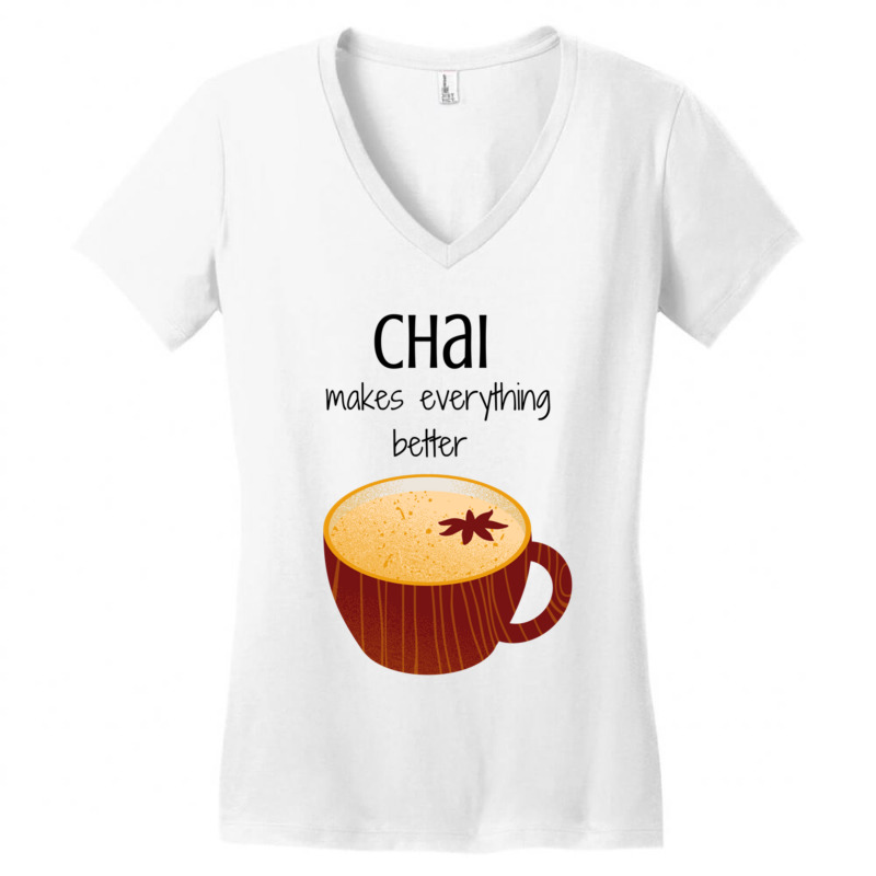 Chai Makes Everything Better Women's V-Neck T-Shirt by LUKEUNCAN | Artistshot