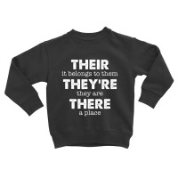 There, Their, They're Funny Grammar English Toddler Sweatshirt | Artistshot